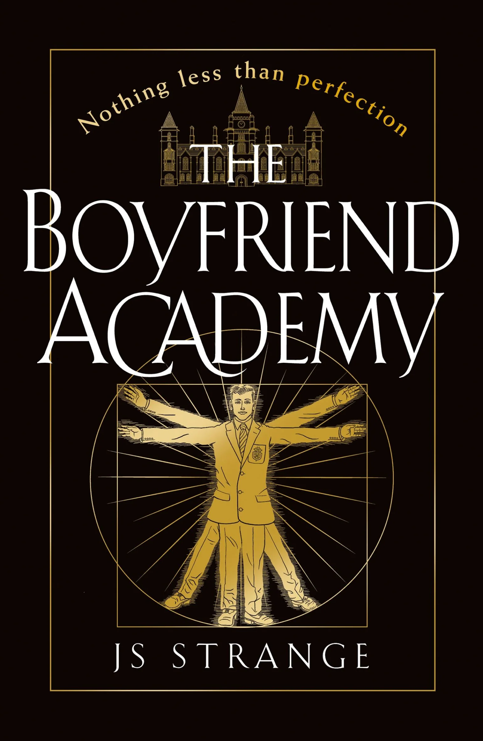 Black cover - gold Vitruvian-Man-style figure in a school blazer, castle illustration arched above, tagline "Nothing less than perfection", large white serif title, author JS Strange at the bottom